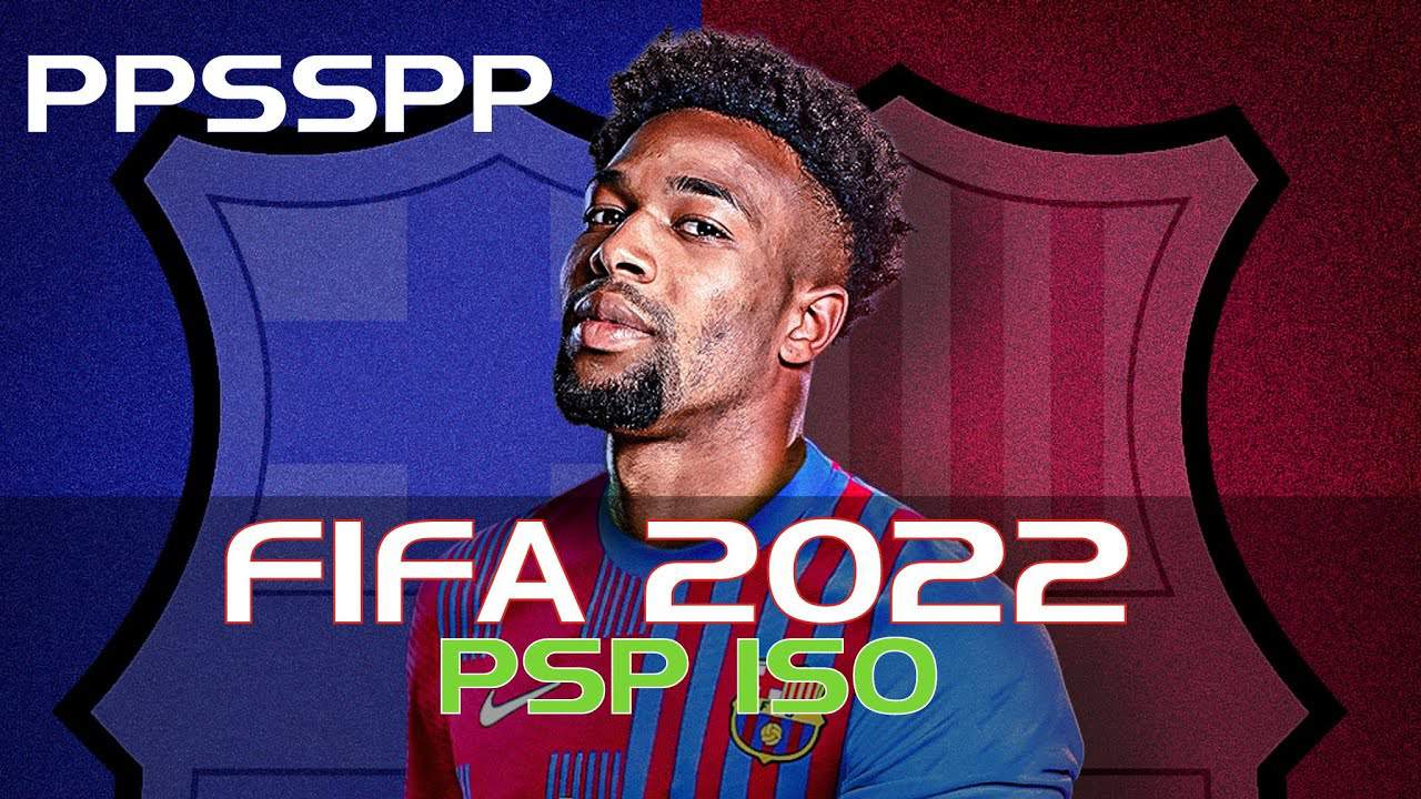 FIFA 22 PPSSPP ISO File Download for Android (FIFA 2022 PSP) in 2023