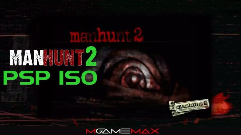 Download Manhunt 2 PSP ISO Highly Compressed 1